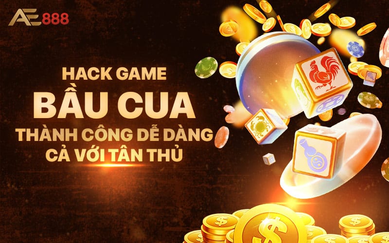 Hack Game Bau Cua – Thanh Cong De Dang Ca Voi Tan Thu 1 - Hack Game Bầu Cua – Thành Công Dễ Dàng Cả Với Tân Thủ