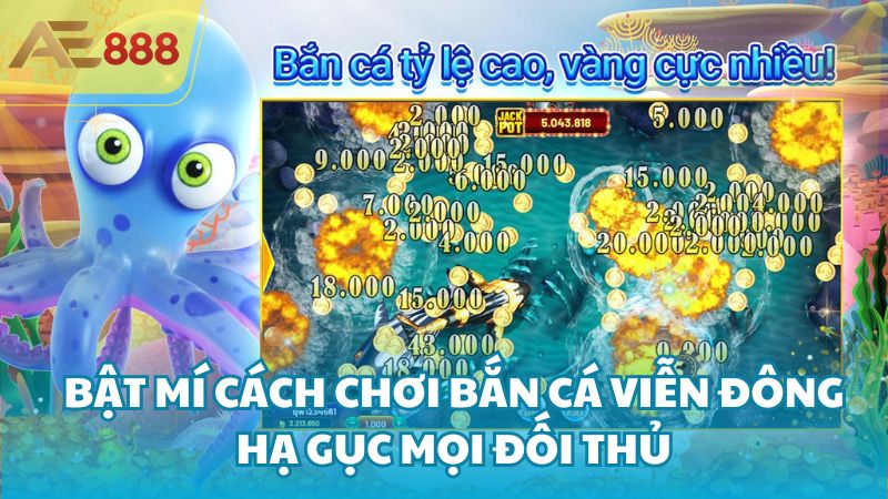 Ban Ca Vien Dong 1 - Bật mí cách chơi Bắn Cá Viễn Đông hạ gục mọi đối thủ