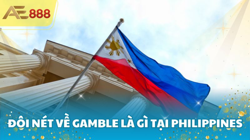 Đôi nét về Gamble là gì tại Philippines